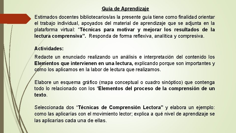 Guía de Aprendizaje Estimados docentes bibliotecarios/as la presente guía tiene como finalidad orientar el