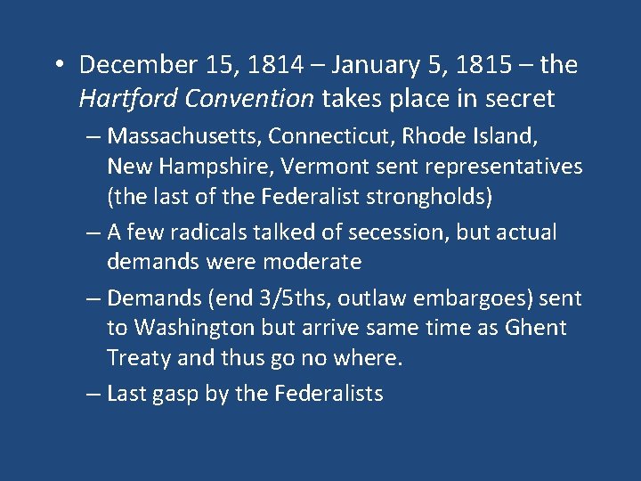  • December 15, 1814 – January 5, 1815 – the Hartford Convention takes