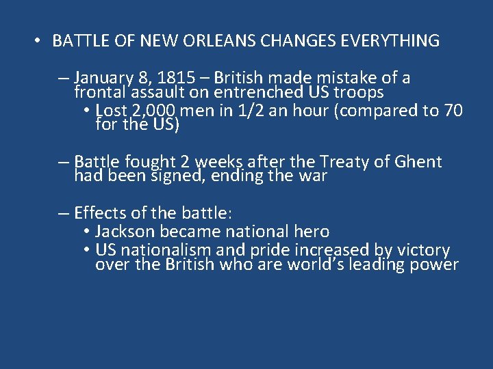  • BATTLE OF NEW ORLEANS CHANGES EVERYTHING – January 8, 1815 – British