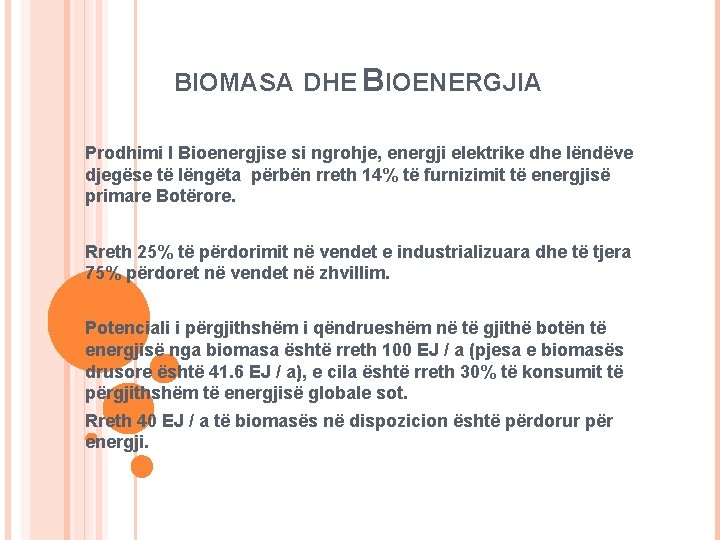 BIOMASA DHE BIOENERGJIA Prodhimi I Bioenergjise si ngrohje, energji elektrike dhe lëndëve djegëse të