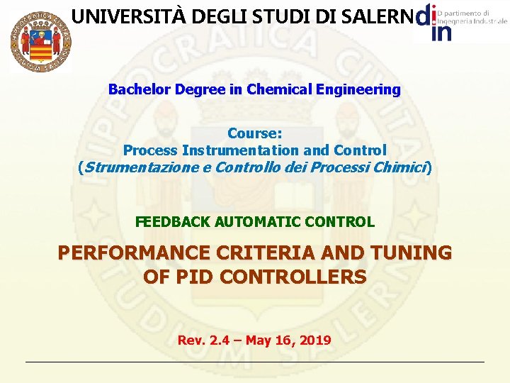UNIVERSITÀ DEGLI STUDI DI SALERNO Bachelor Degree in Chemical Engineering Course: Process Instrumentation and