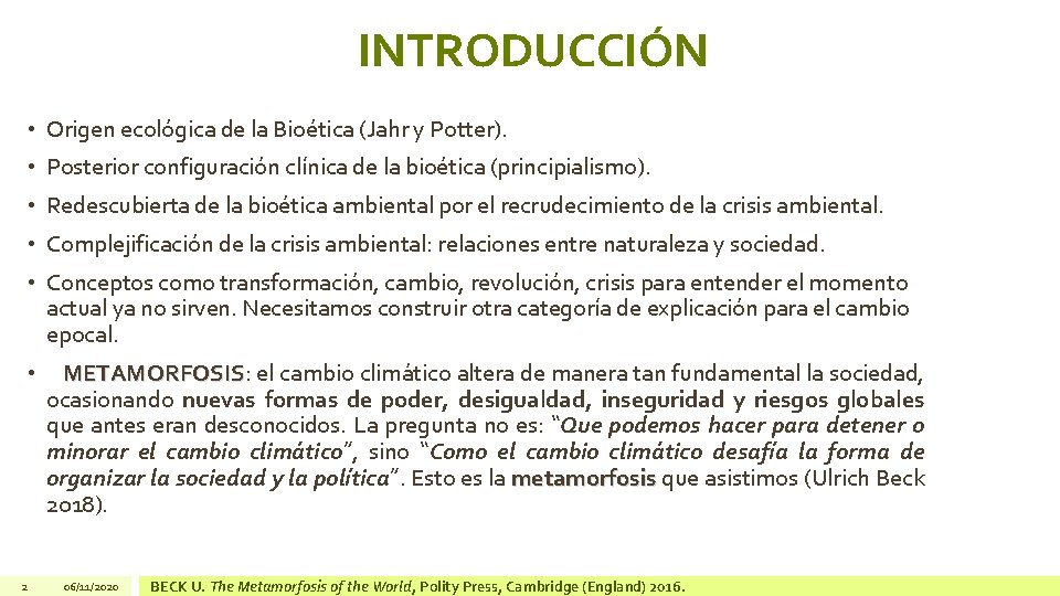 INTRODUCCIÓN • Origen ecológica de la Bioética (Jahr y Potter). • Posterior configuración clínica INTRODUCCIÓN • Origen ecológica de la Bioética (Jahr y Potter). • Posterior configuración clínica