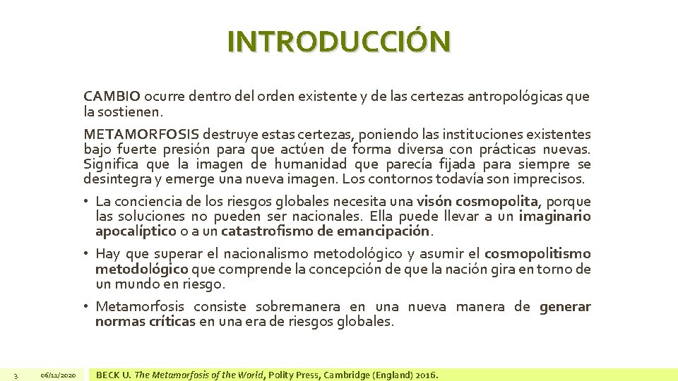 INTRODUCCIÓN CAMBIO ocurre dentro del orden existente y de las certezas antropológicas que la