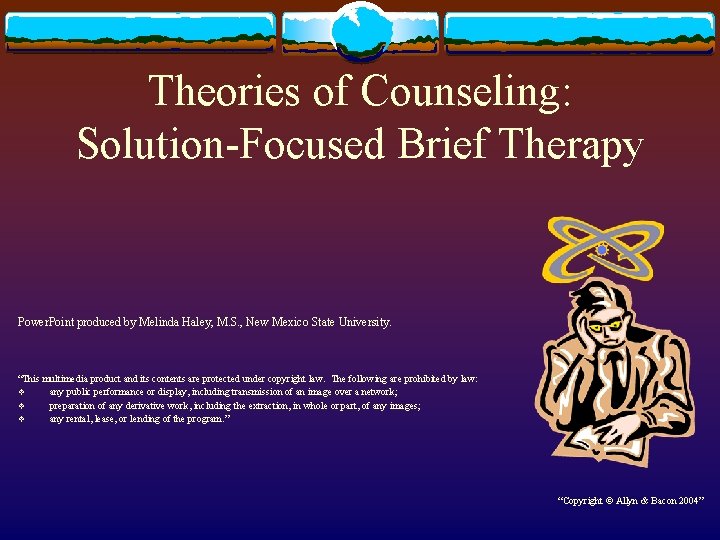 Theories of Counseling: Solution-Focused Brief Therapy Power. Point produced by Melinda Haley, M. S.