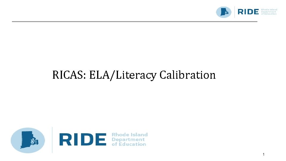 RICAS: ELA/Literacy Calibration 1 