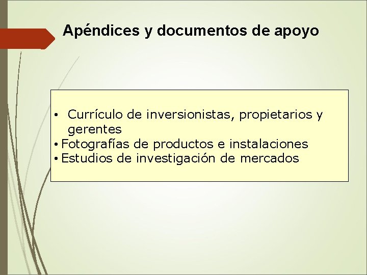  Apéndices y documentos de apoyo • Currículo de inversionistas, propietarios y gerentes •