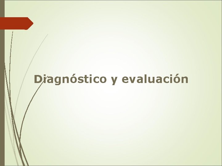 Diagnóstico y evaluación 