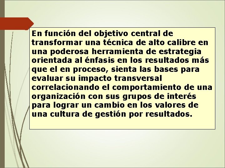 En función del objetivo central de transformar una técnica de alto calibre en una