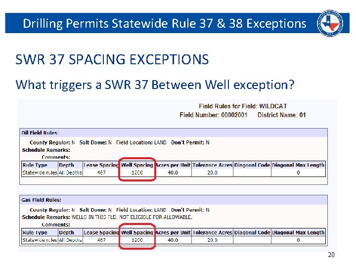 Drilling Permits Statewide Rule 37 & 38 Exceptions SWR 37 SPACING EXCEPTIONS What triggers