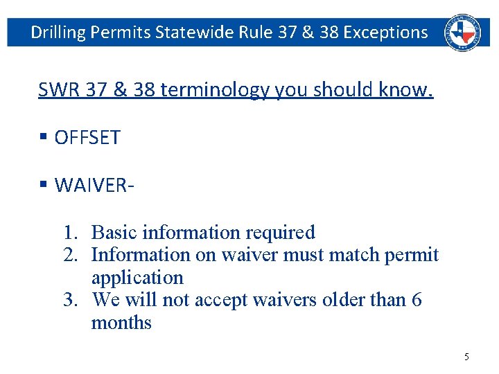 Drilling Permits Statewide Rule 37 & 38 Exceptions SWR 37 & 38 terminology you