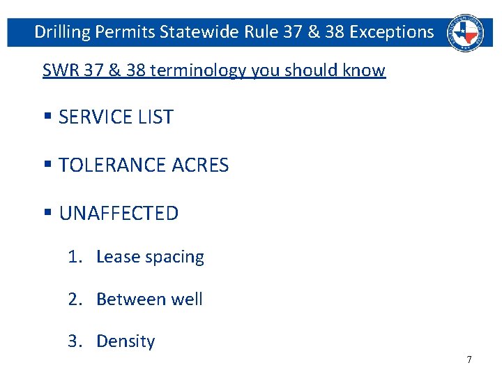 Drilling Permits Statewide Rule 37 & 38 Exceptions SWR 37 & 38 terminology you