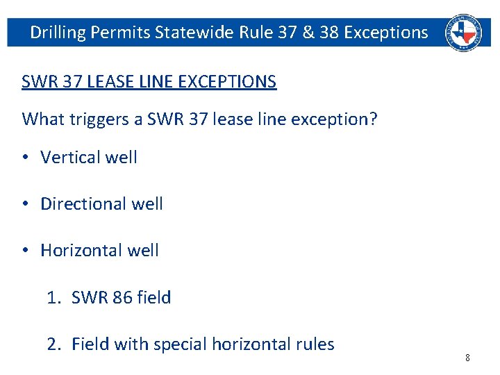 Drilling Permits Statewide Rule 37 & 38 Exceptions SWR 37 LEASE LINE EXCEPTIONS What