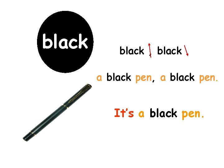 black , black a black pen, a black pen. It’s a black pen. 