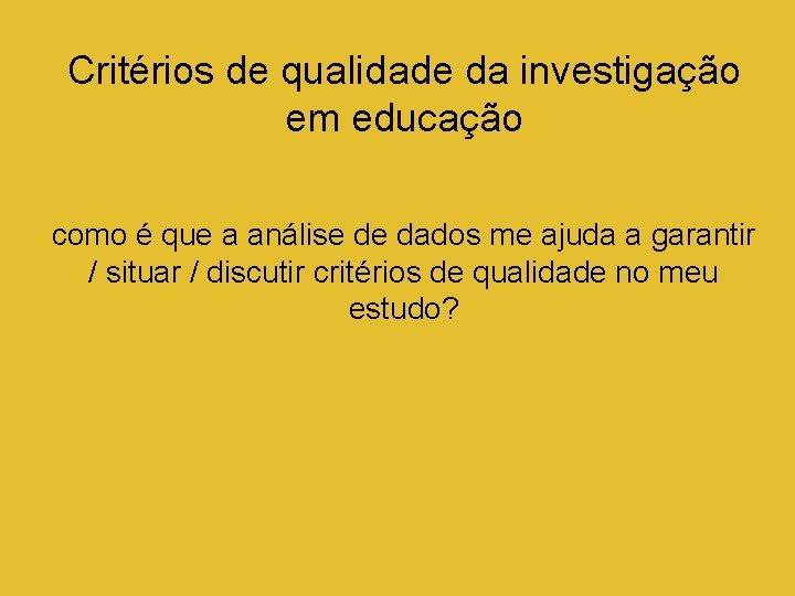 Critérios de qualidade da investigação em educação como é que a análise de dados