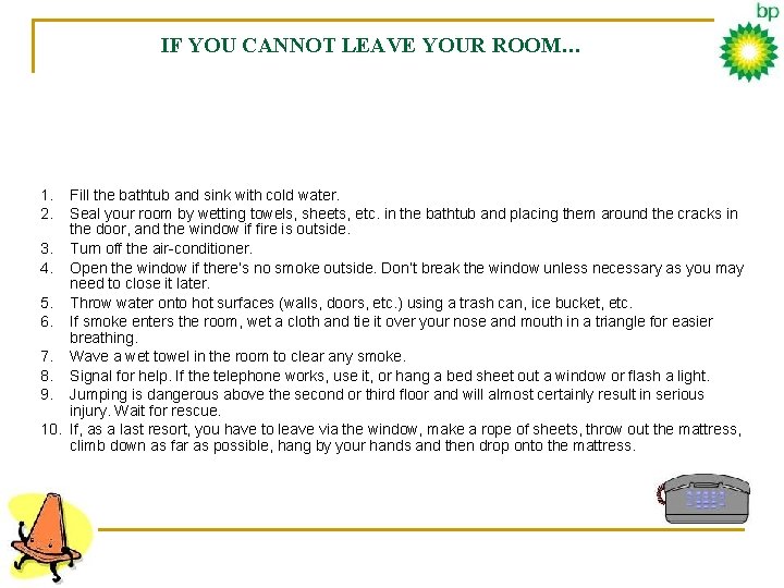 IF YOU CANNOT LEAVE YOUR ROOM… 1. 2. Fill the bathtub and sink with