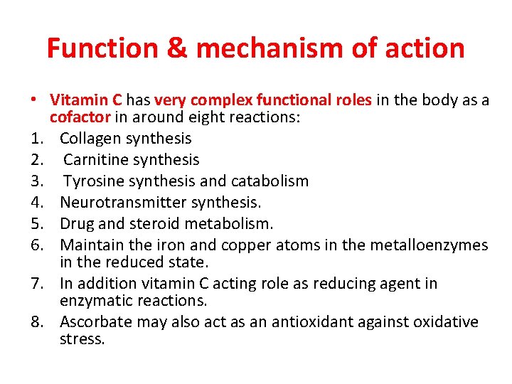 Function & mechanism of action • Vitamin C has very complex functional roles in Function & mechanism of action • Vitamin C has very complex functional roles in