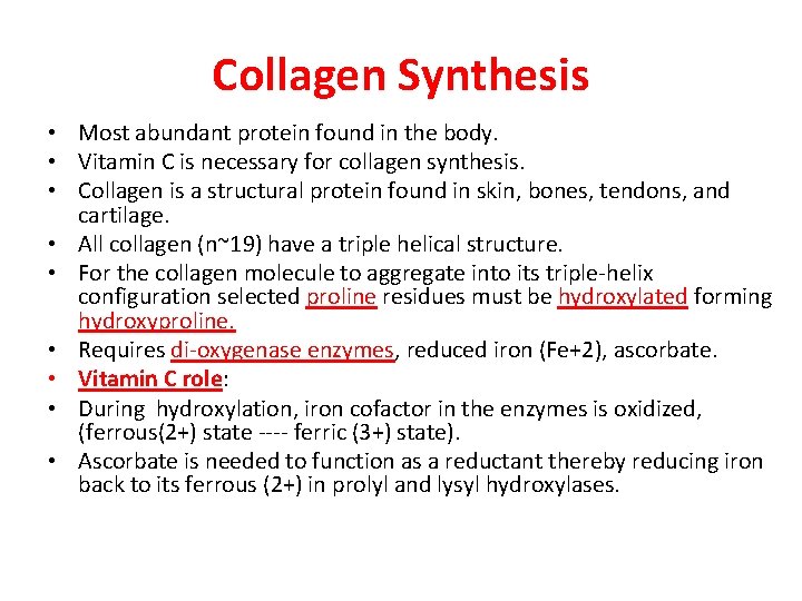 Collagen Synthesis • Most abundant protein found in the body. • Vitamin C is Collagen Synthesis • Most abundant protein found in the body. • Vitamin C is