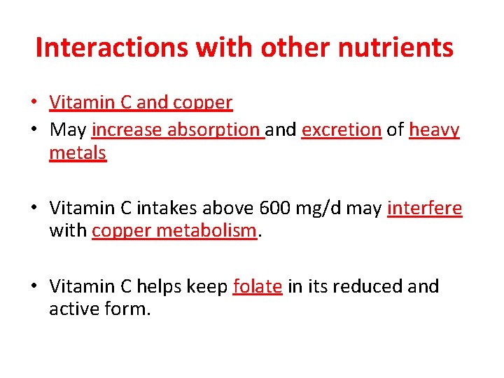 Interactions with other nutrients • Vitamin C and copper • May increase absorption and Interactions with other nutrients • Vitamin C and copper • May increase absorption and