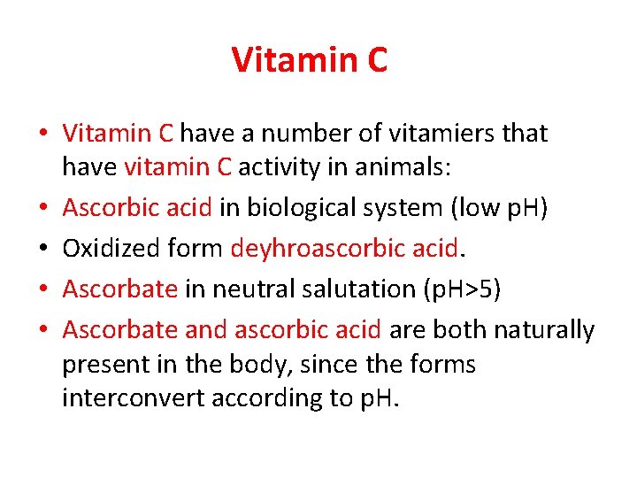 Vitamin C • Vitamin C have a number of vitamiers that have vitamin C