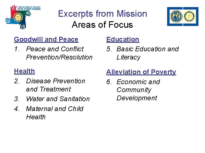 Excerpts from Mission Areas of Focus Goodwill and Peace 1. Peace and Conflict Prevention/Resolution