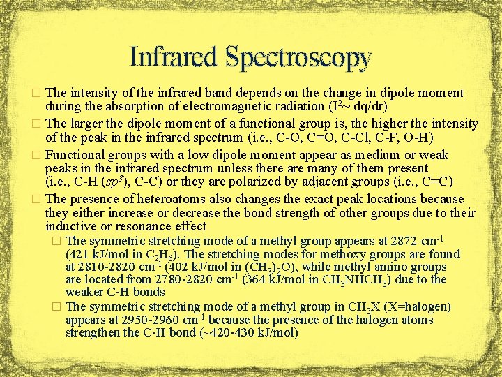 Infrared Spectroscopy � The intensity of the infrared band depends on the change in Infrared Spectroscopy � The intensity of the infrared band depends on the change in