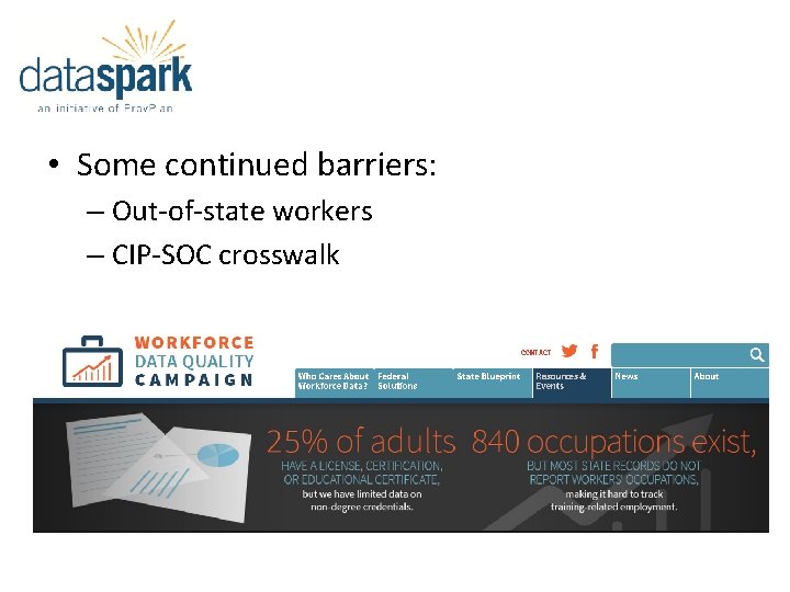  • Some continued barriers: – Out-of-state workers – CIP-SOC crosswalk 