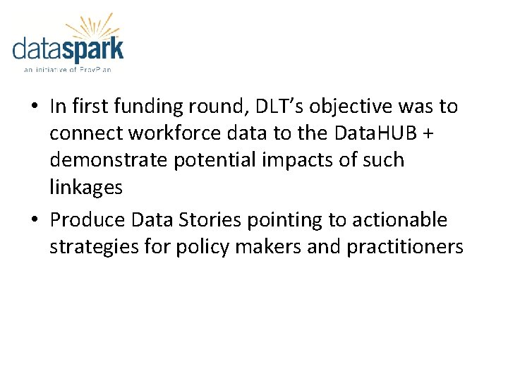  • In first funding round, DLT’s objective was to connect workforce data to