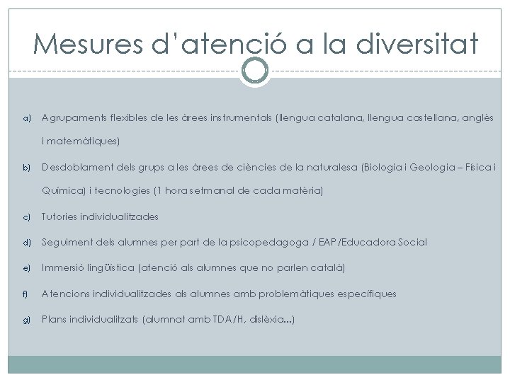 Mesures d’atenció a la diversitat Agrupaments flexibles de les àrees instrumentals (llengua catalana, llengua