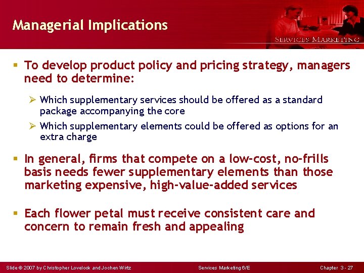 Managerial Implications § To develop product policy and pricing strategy, managers need to determine: