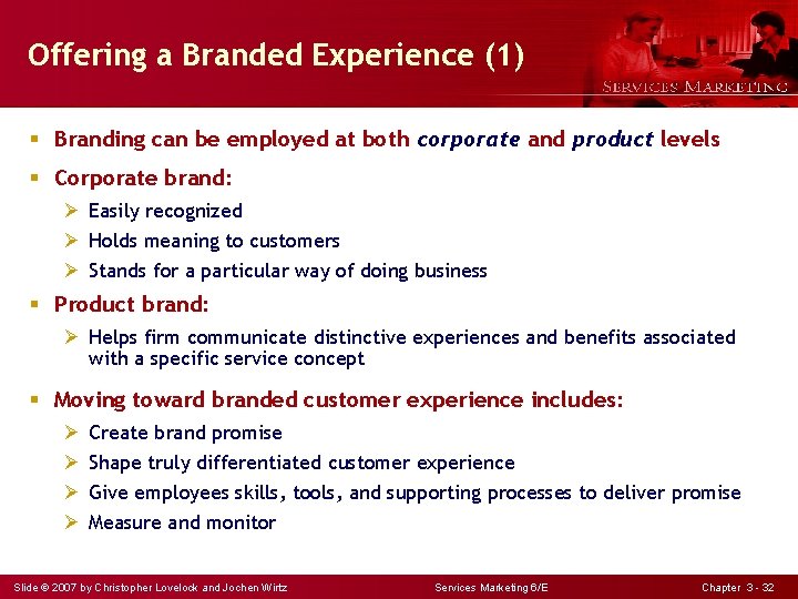 Offering a Branded Experience (1) § Branding can be employed at both corporate and