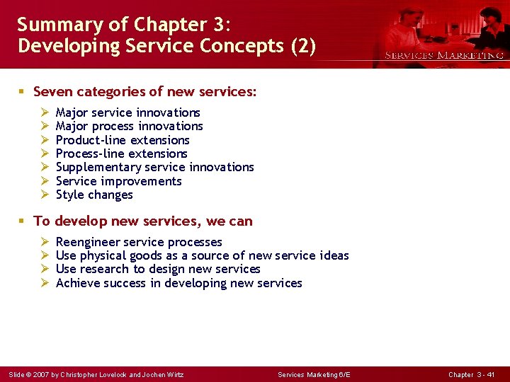 Summary of Chapter 3: Developing Service Concepts (2) § Seven categories of new services: