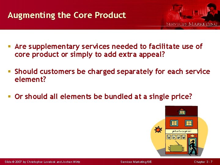 Augmenting the Core Product § Are supplementary services needed to facilitate use of core