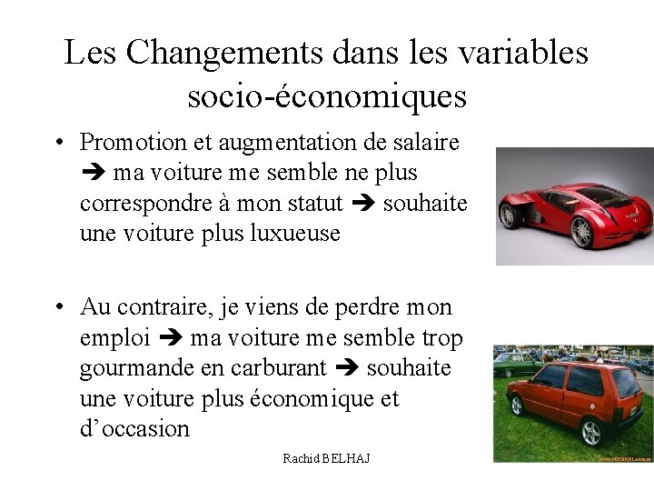 Les Changements dans les variables socio-économiques • Promotion et augmentation de salaire ma voiture
