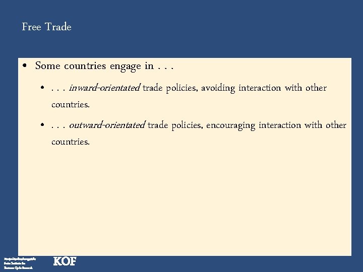 Free Trade • Some countries engage in. . . • . . . inward-orientated