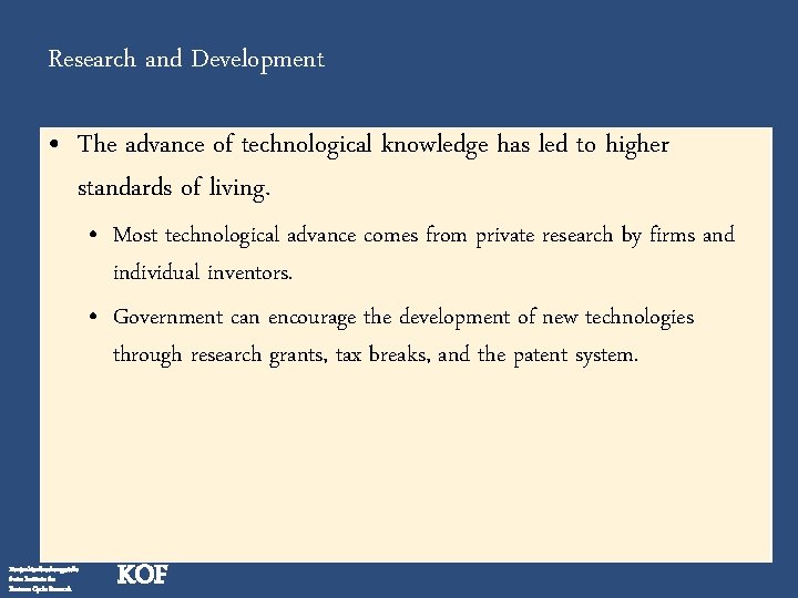 Research and Development • The advance of technological knowledge has led to higher standards