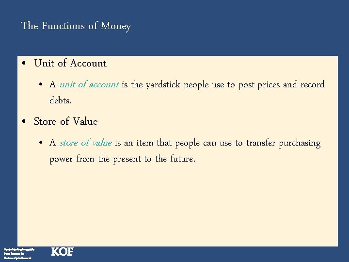 The Functions of Money • Unit of Account • A unit of account is