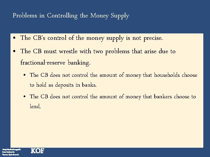 Problems in Controlling the Money Supply • The CB’s control of the money supply