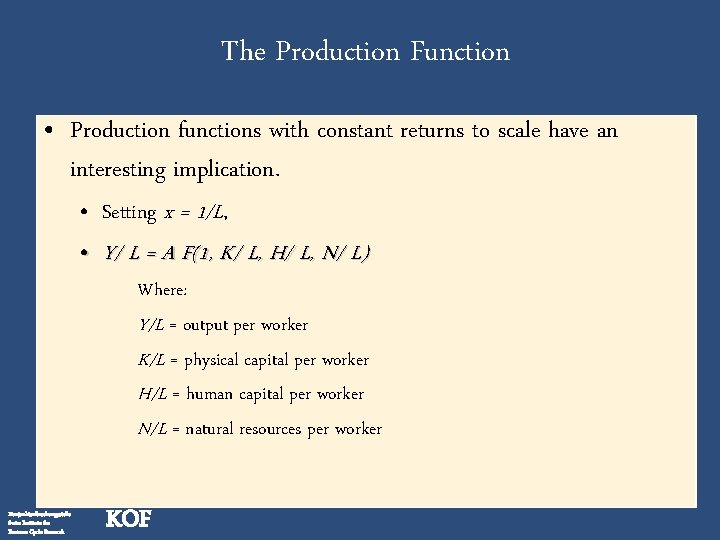 The Production Function • Production functions with constant returns to scale have an interesting