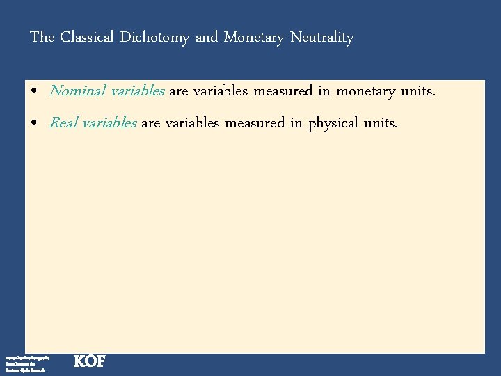 The Classical Dichotomy and Monetary Neutrality • Nominal variables are variables measured in monetary