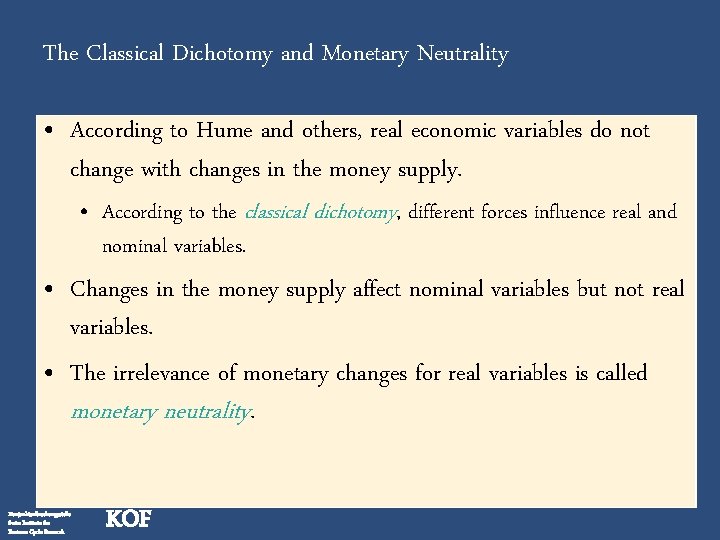 The Classical Dichotomy and Monetary Neutrality • According to Hume and others, real economic