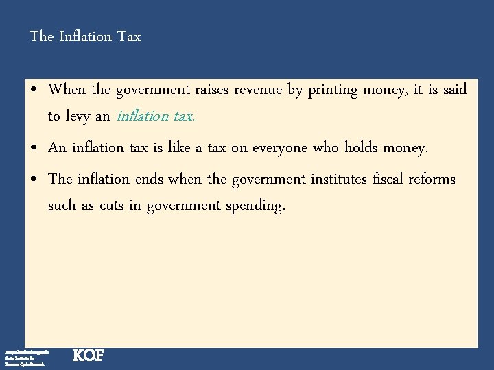 The Inflation Tax • When the government raises revenue by printing money, it is