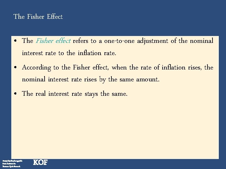 The Fisher Effect • The Fisher effect refers to a one-to-one adjustment of the