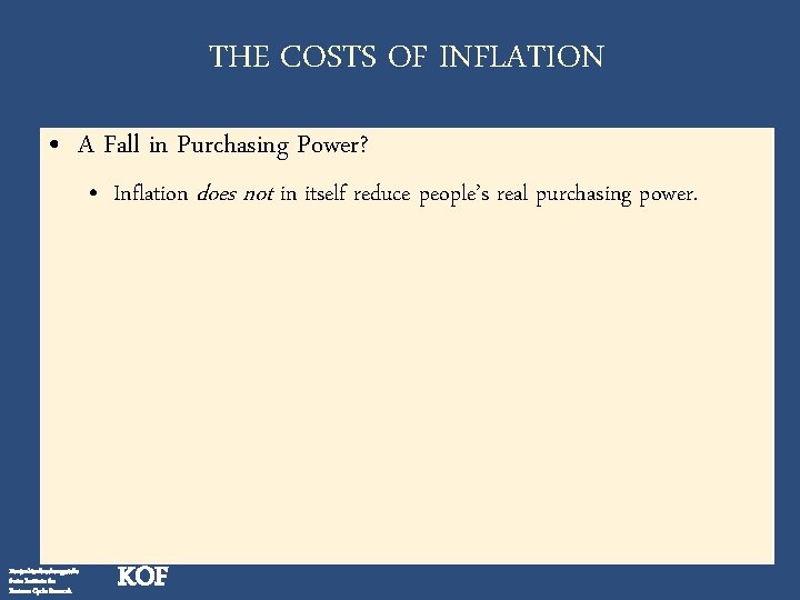 THE COSTS OF INFLATION • A Fall in Purchasing Power? • Inflation does not