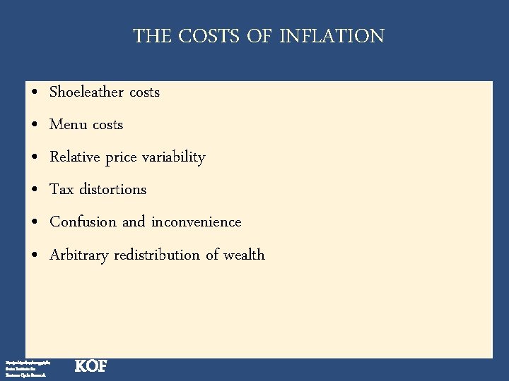 THE COSTS OF INFLATION • • • Shoeleather costs Menu costs Relative price variability