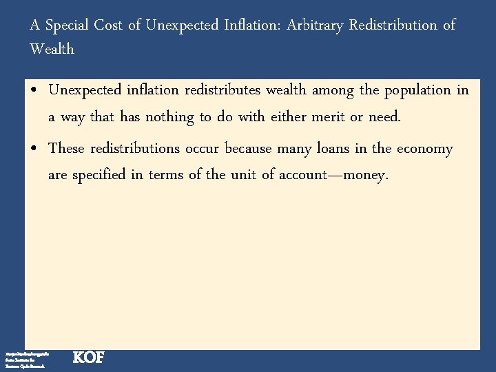 A Special Cost of Unexpected Inflation: Arbitrary Redistribution of Wealth • Unexpected inflation redistributes