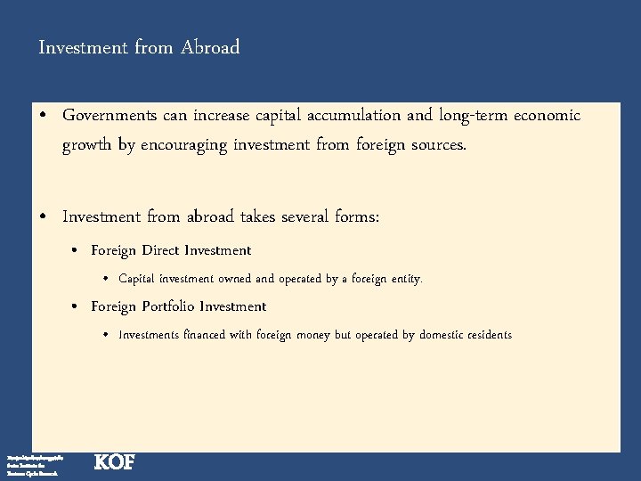 Investment from Abroad • Governments can increase capital accumulation and long-term economic growth by