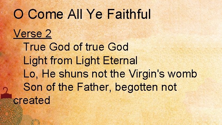 O Come All Ye Faithful Verse 2 True God of true God Light from