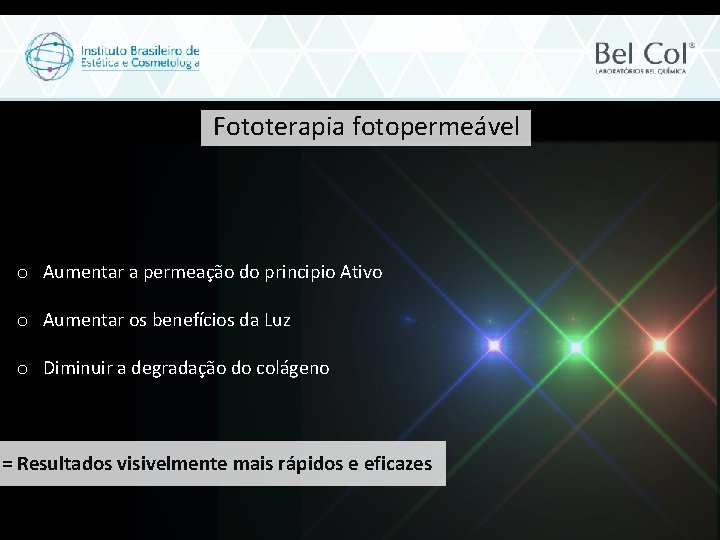 Fototerapia fotopermeável o Aumentar a permeação do principio Ativo o Aumentar os benefícios da