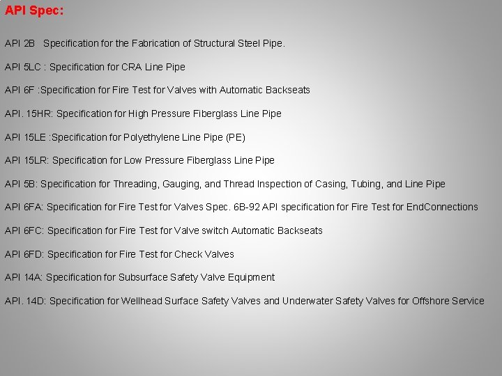 API Spec: API 2 B Specification for the Fabrication of Structural Steel Pipe. API