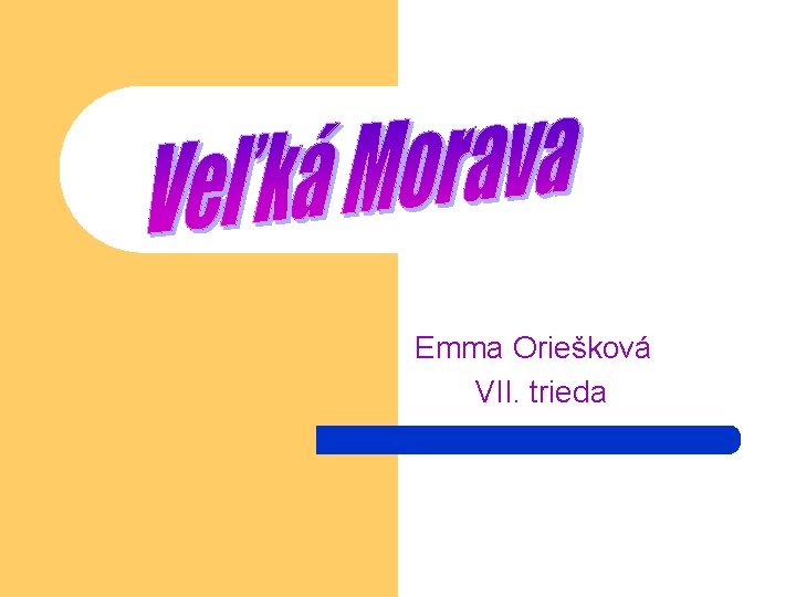 Emma Oriešková VII. trieda 